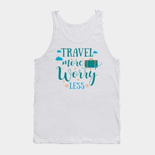 Travel More, Worry Less Tee! Tank Top